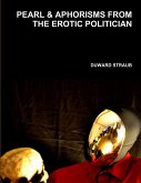 PEARL & APHORISMS FROM THE EROTIC POLITICIAN