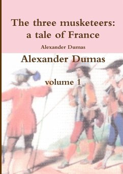 The three musketeers a tale of France - Dumas, Alexander