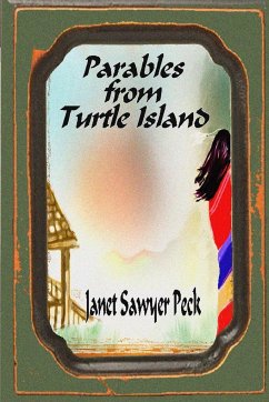 Parables From Turtle Island - Peck, Janet Sawyer