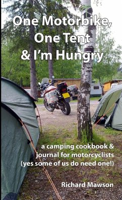 One Motorbike, One Tent and I'm Hungry - Mawson, Richard