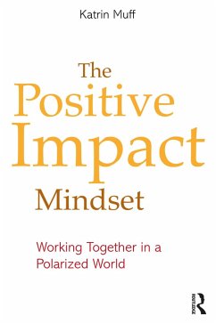 The Positive Impact Mindset (eBook, ePUB) - Muff, Katrin