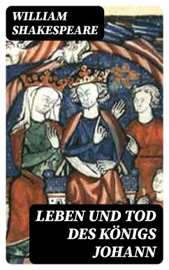 Leben und Tod des Königs Johann (eBook, ePUB) - Shakespeare, William