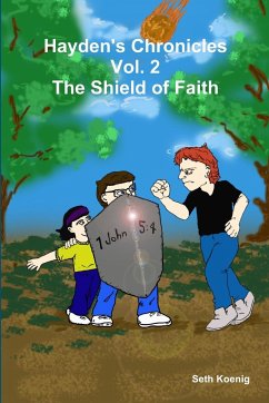 Hayden's Chronicles Vol. 2 The Shield of Faith - Koenig, Seth