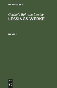 Gotthold Ephraim Lessing: Lessings Werke. Band 1 - Lessing, Gotthold Ephraim