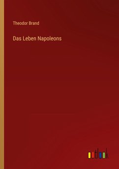 Das Leben Napoleons - Brand, Theodor