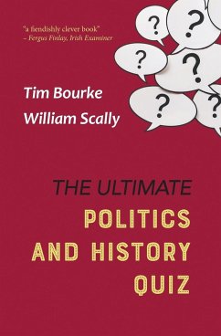 The Ultimate Politics and History Quiz - Bourke, Tim; Scally, William