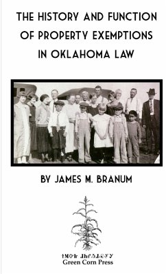 The History and Function of Property Exemptions in Oklahoma Law - Branum, James M.