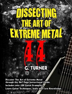 Dissecting The Art of Extreme Metal II - Chaos Theory for Extreme Metal Guitarists - Turner, Garry