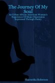 The Journey Of My Soul - An Urban African American Woman's Experience Of Major Depression Expressed Through Poetry
