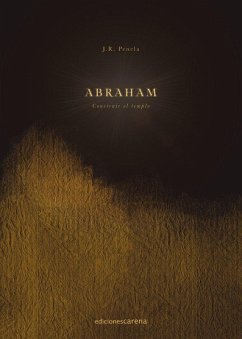 Abraham : construir el templo - Penela, J. R.