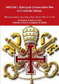 Episcopal Consecration Rite of a Catholic Bishop &quote;Pre-VATICAN II&quote;