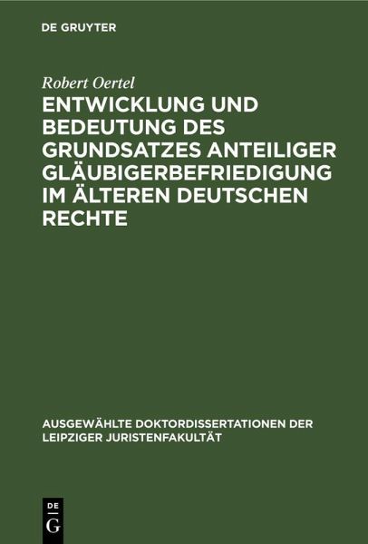 Entwicklung und Bedeutung des Grundsatzes anteiliger Gläubigerbefriedigung im älteren deutschen Rechte