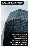 Der Sozialismus einst und jetzt Streitfragen des Sozialismus in Vergangenheit und Gegenwart (eBook, ePUB)