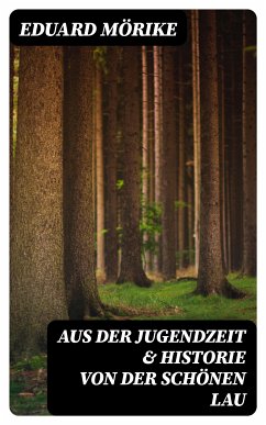 Aus der Jugendzeit & Historie von der schönen Lau (eBook, ePUB) - Mörike, Eduard