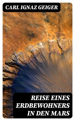 Reise eines Erdbewohners in den Mars (eBook, ePUB) - Geiger, Carl Ignaz