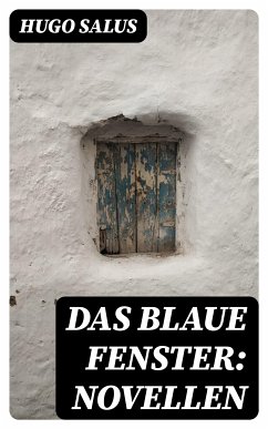 Das blaue Fenster: Novellen (eBook, ePUB) - Salus, Hugo