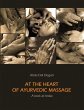 At The Heart of Ayurvedic Massage - A... - Bild 1