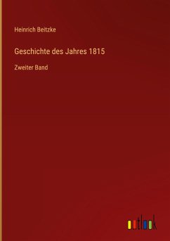 Geschichte des Jahres 1815 - Beitzke, Heinrich