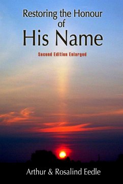 Restoring the Honour of His Name - Eedle, Arthur