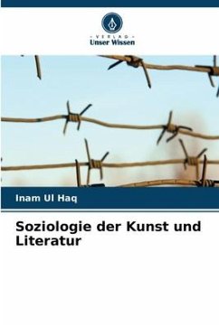 Soziologie der Kunst und Literatur - Ul Haq, Inam