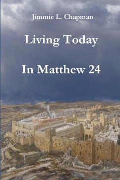 Living Today In Matthew 24 - Chapman, Jimmie L.