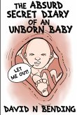 THE ABSURD SECRET DIARY OF AN UNBORN BABY