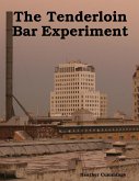 The Tenderloin Bar Experiment