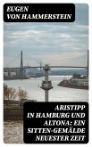 Aristipp in Hamburg und Altona: Ein Sitten-Gemälde neuester Zeit (eBook, ePUB)