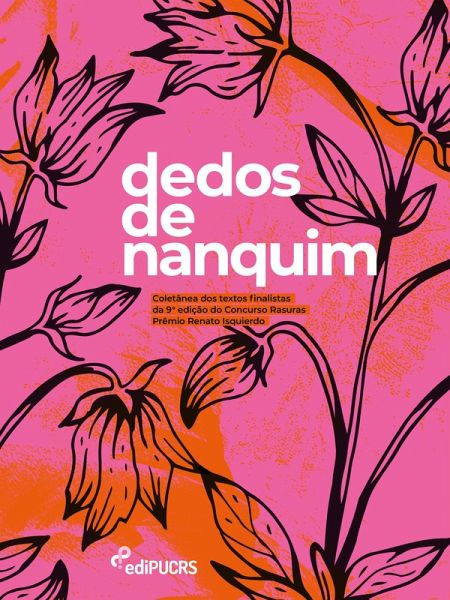 Dedos de nanquim. Coletânea dos finalistas da 9ª edição do Concurso Rasuras (eBook, ePUB) Dedos de nanquim. Coletânea dos finalistas da 9ª edição do Concurso Rasuras (eBook, ePUB)