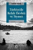 Türkiyede Refah Devleti ve Siyaset - Yörük, Erdem