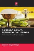 O ESTUDO BÁSICO RESUMIDO DA LITURGIA