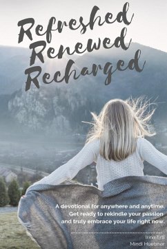 Refreshed Renewed Recharged - Ertl, Irina; Huebner, Mindi