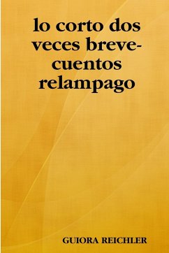 lo corto dos veces breve-cuentos relampago - Reichler, Guiora