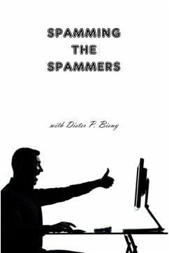 Spamming the Spammers (with Dieter P. Bieny) - Dabbene, Peter
