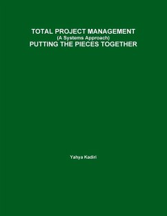 TOTAL PROJECT MANAGEMENT (A Systems Approach) PUTTING THE PIECES TOGETHER - Kadiri, Yahya