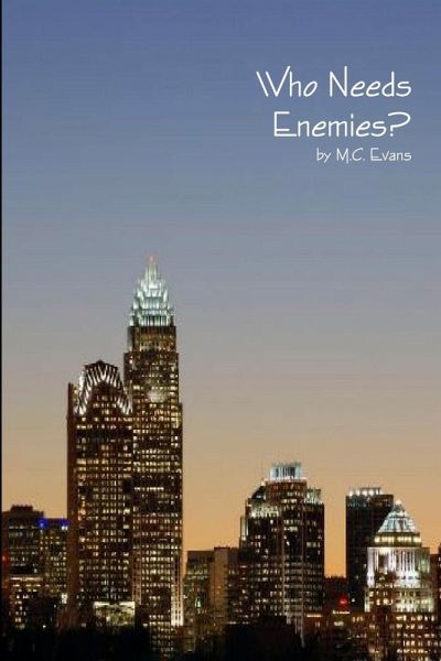 Who Needs Enemies Who Needs Enemies