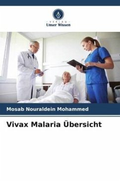 Vivax Malaria Übersicht - Nouraldein Mohammed, Mosab