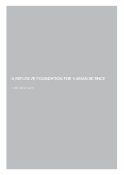 A Reflexive Foundation for Human Science - Mortimer, Chris