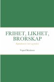 FRIHET,LIKHET,BRORSKAP FRIHET,LIKHET,BRORSKAP