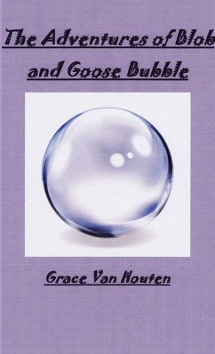 The Adventures of Blob & Goose Bubble - Houten, Grace van