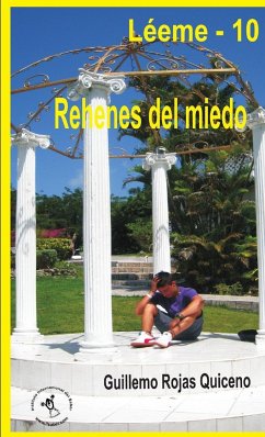 Rehenes del miedo - Rojas Quiceno, Guillermo