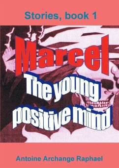 Marcel, the young positive mind, book1 - Raphael, Antoine Archange