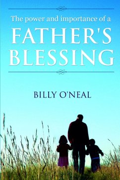 The Power and Importance of a Father's Blessing - O'Neal, Billy