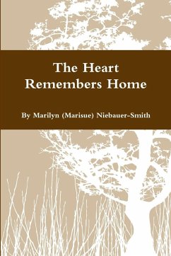 The Heart Remembers Home - Smith, Marilyn