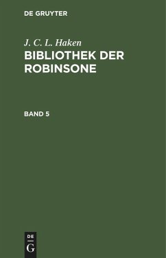 J. C. L. Haken: Bibliothek der Robinsone. Band 5 - Haken, J. C. L.