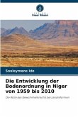 Die Entwicklung der Bodenordnung in Niger von 1959 bis 2010
