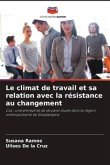 Le climat de travail et sa relation avec la résistance au changement