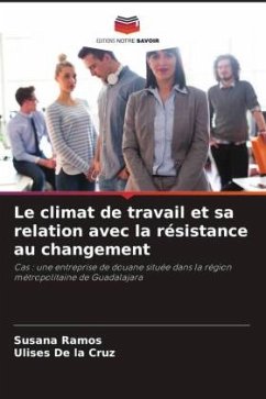 Le climat de travail et sa relation avec la résistance au changement - Ramos, Susana;De la Cruz, Ulises