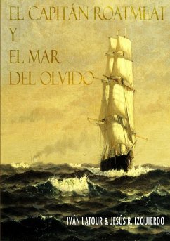 EL CAPITÁN ROATMEAT Y EL MAR DEL OLVIDO - Latour, Iván; R. Izquierdo, Jesús