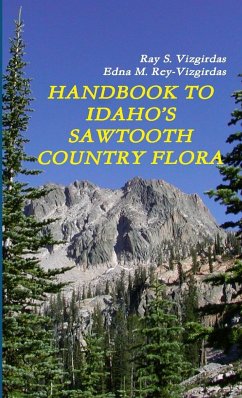 HANDBOOK TO IDAHO'S SAWTOOTH COUNTRY FLORA - Vizgirdas, Ray S.; Rey-Vizgirdas, Edna M.